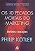 Os 10 pecados mortais do marketing. Sintomas e solucoes (Em Portugues do Brasil)