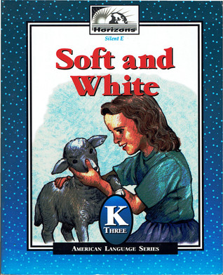 Horizons Kindergarten Reader: (K3) Soft and White (American Language Series)