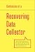 Confessions of a Recovering Data Collector