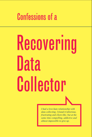 Confessions of a Recovering Data Collector