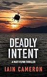 Deadly Intent: A Matt Flynn Thriller