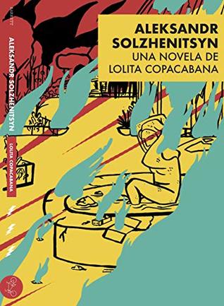 Aleksandr Solzhenitsyn: Una novela de Lolita Copacabana (Spanish Edition)