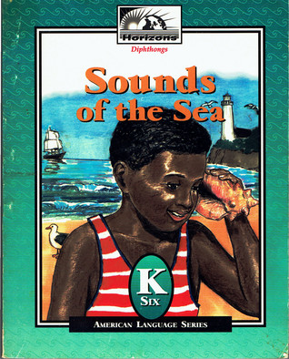 Horizons Kindergarten Reader: (K6) Sounds of the Sea (American Language Series)
