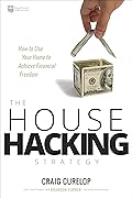The House Hacking Strategy: How to Use Your Home to Achieve Financial Freedom