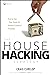 The House Hacking Strategy:...