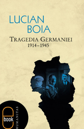 Tragedia Germaniei. 1914-1945 (ebook)