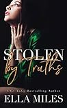 Stolen by Truths by Ella Miles