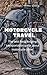 Motorcycle travel: The best...
