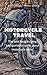 Motorcycle travel by Sam Artman