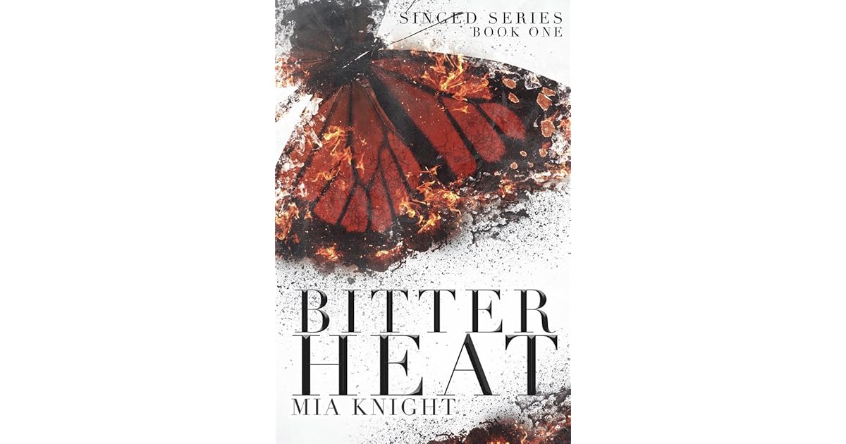 Bitter Heat (Singed, 1) by Mia Knight