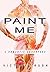 Paint Me: An Erotic Adventu...