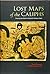 Lost Maps of the Caliphs: Drawing the World in Eleventh-Century Cairo
