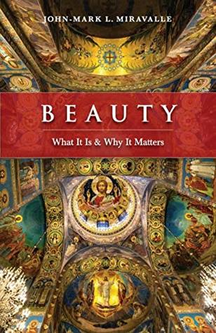 Beauty: What It is and Why It Matters (Kindle Edition)