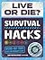 Live or Die? Survival Hacks
