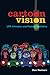 Cartoon Vision by Dan Bashara