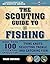 The Scouting Guide to Basic Fishing: An Officially-Licensed Book of the Boy Scouts of America: 200 Essential Skills for Selecting Tackle, Tying Knots, ... and Catching Fish (A BSA Scouting Guide)