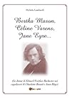 Bertha Mason, Céline Varens, Jane Eyre... (Le donne di Edward Fairfax Rochester nei capolavori di Charlotte Brontë e Jean Rhys)