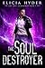 The Soul Destroyer (The Sou...