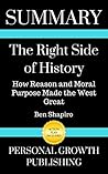 Summary: The Right Side of History: How Reason and Moral Purpose Made the West Great
