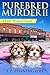 Purebred Murder 2: A Quirky...