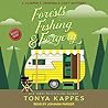 Forests, Fishing, & Forgery by Tonya Kappes Forests, Fishing, & Forgery by Tonya Kappes