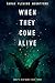 When They Come Alive (Anna'...