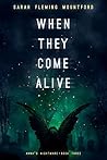 When They Come Alive