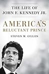 America's Reluctant Prince by Steven M. Gillon