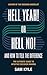 Hell Yeah! or Hell No! And How to Tell the Difference: The Ultimate Guide to Intuitive Decision Making