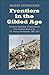 Frontiers in the Gilded Age by Andrew Offenburger