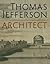 Thomas Jefferson, Architect by Mabel O. Wilson