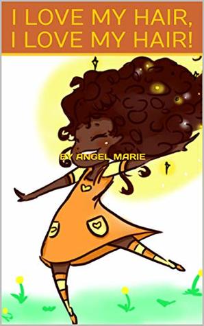 I Love my Hair, I Love my Hair! (Kindle Edition)