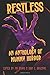 Restless: An Anthology of M...