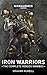 Iron Warriors: The Complete Honsou Omnibus (Warhammer 40,000)