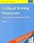Critical Testing Processes : Plan, Prepare, Perform, Perfect