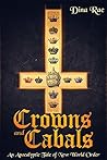 Crowns and Cabals by Dina Rae