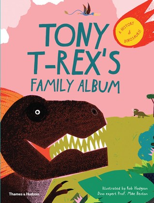Tony T-Rex's Family Album: A Dinosaur Family History (Hardcover)