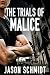 The Trials of Malice (The Antihero Trilogy Book 2)