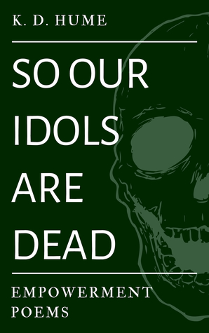 so our idols are dead: empowerment poems