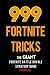 999 Fortnite Tricks: The Gi...