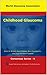 Childhood Glaucoma by Robert N. Weinreb