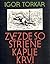 Zvezde so strjene kaplje krvi