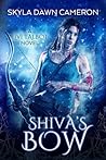 Shiva's Bow by Skyla Dawn Cameron
