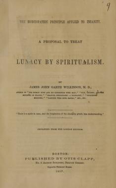 The Homoeopathic Principle Applied to Insanity: A Proposal to Treat Lunacy by Spiritualism (Unknown Binding)