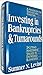 Investing in Bankruptcies and Turnarounds: Spotting Investment Values in Distressed Businesses