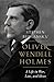 Oliver Wendell Holmes: A Life in War, Law, and Ideas