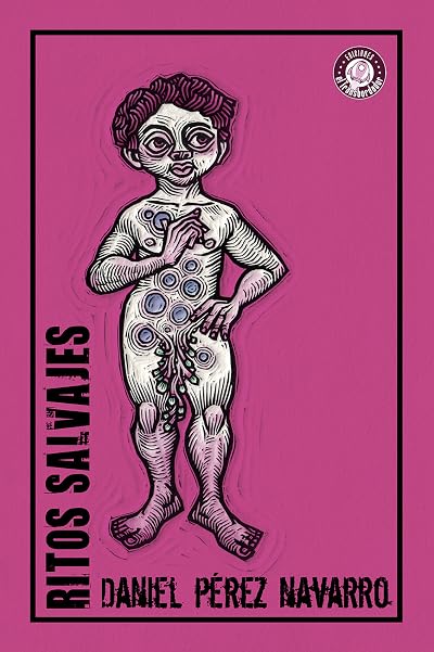Portada de Ritos salvajes, de Daniel Pérez Navarro