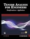 Tensor Analysis for Engineers: Transformations and Applications Tensor Analysis for Engineers: Transformations and Applications