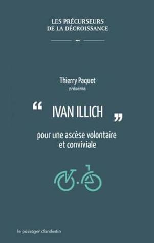 Ivan Illich, pour une ascèse volontaire et conviviale
