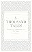 A Thousand Tales - The Stor...